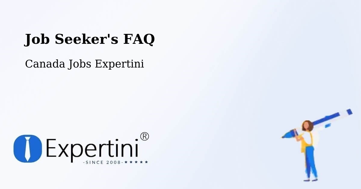 Job Seeker FAQ – Penticton - Canada Jobs Expertini