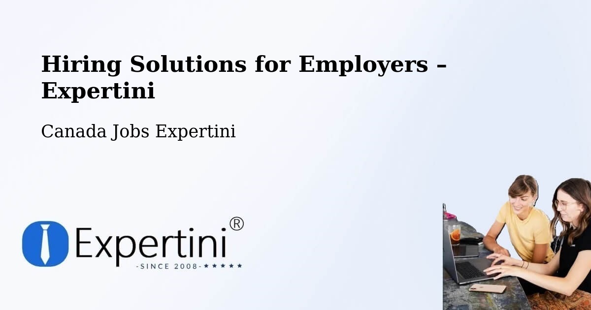 Hiring Solutions for Employers in Penticton - Penticton, Canada Jobs Expertini