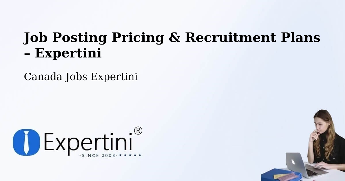 Job Posting Pricing & Recruitment Plans – Penticton - Penticton, Canada Jobs Expertini